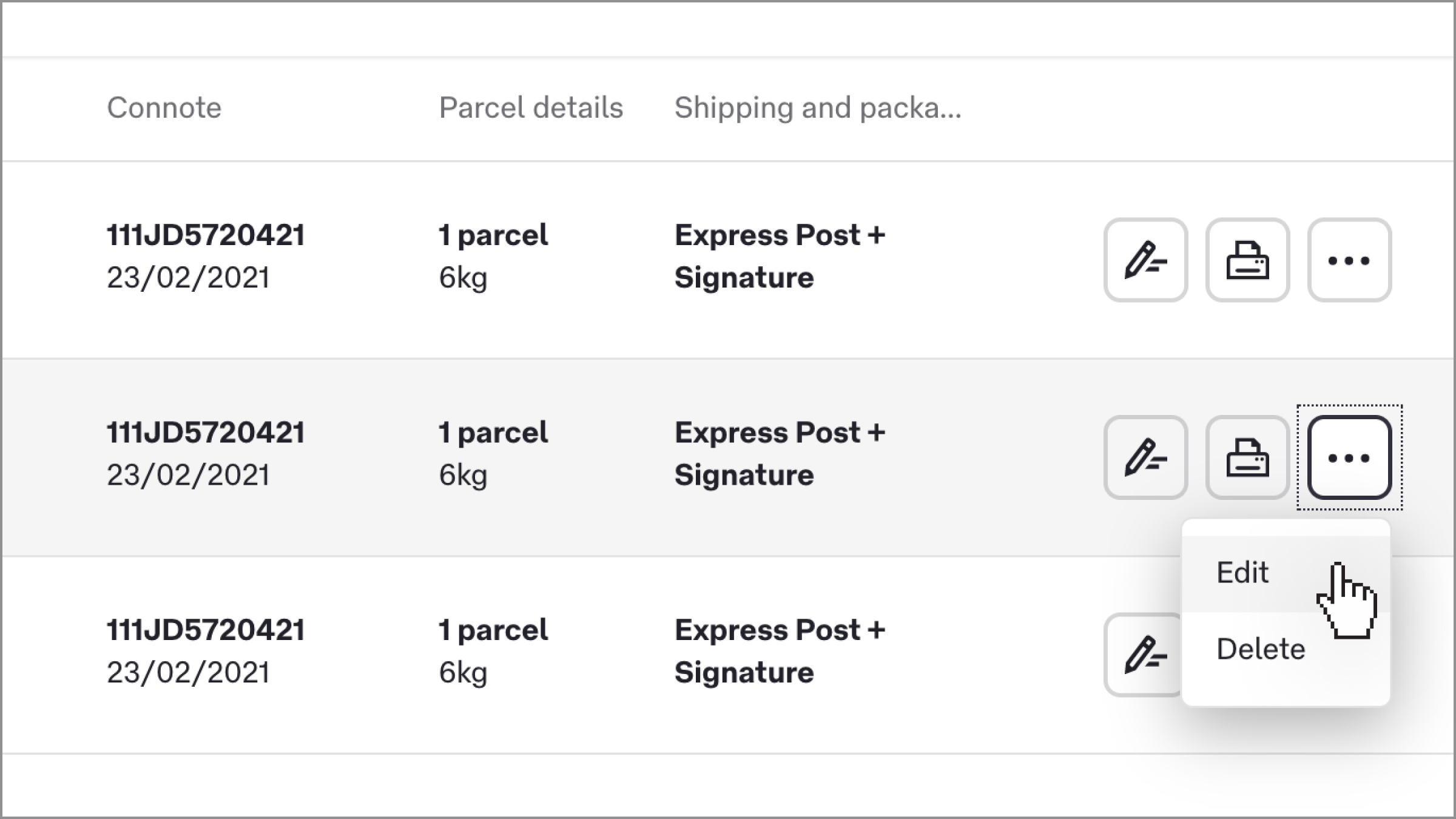 User interface screenshot shows a parcel management table with multiple shipment rows. Each row displays a connote number, date 23/02/2021, parcel quantity, weight 6kg, and service type Express Post + Signature. Action icons on the right include buttons for editing, deleting, and more options, with a cursor selecting the Edit item from a dropdown menu. The design uses a clean, minimal layout with grayscale tones and clear typography.