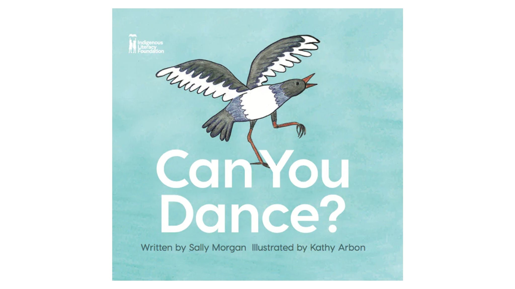 The cover features an illustrated bird mid-dance against a light blue background. Large white text reads 'Can You Dance?' with credits to Sally Morgan and Kathy Arbon below. The design is playful and inviting, with a whimsical mood and simple color palette.